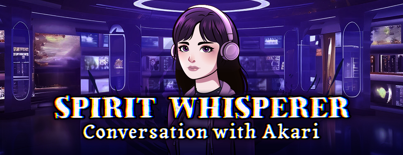 Spirit Whisperer Conversation With Akari