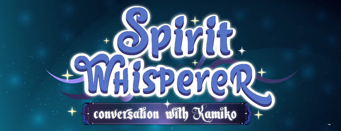 Spirit Whisperer Conversation With Kamiko